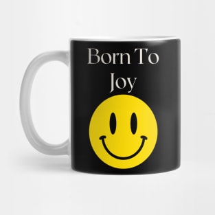 Born To Joy Mug